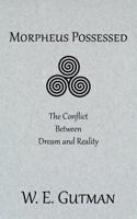 Morpheus Possessed: The Conflict Between Dream and Reality 1771432411 Book Cover