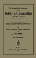 Die Reichsgesetzlichen Bestimmungen Uber Den Verkehr Mit Arzneimitteln Ausserhalb Der Apotheken: Kaiserliche Verordnung Vom 22. Oktober 1901 3642937381 Book Cover