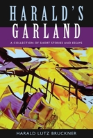 Harald's Garland: A Collection of Short Stories and Essays 1087853508 Book Cover