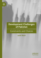 Development Challenges of Pakistan: Constraints and Choices 9819730635 Book Cover