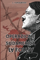 Operazione Sudamerica - La Follia (Italian Edition) B0DVBYDG2B Book Cover
