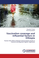 Vaccination coverage and influential factors in Ethiopia 3659214566 Book Cover