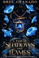 A Fate of Shadows and Flames (Shattered Realms) B0FHYV9QBD Book Cover