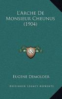 L'Arche De Monsieur Cheunus (1904) 1018895167 Book Cover