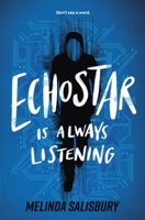 EchoStar Is Always Listening (Everyone Can Be a Reader (Teen Contempor) 1454962836 Book Cover