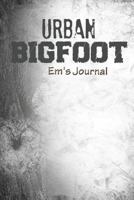 Urban Bigfoot Em's Journal 1544799098 Book Cover