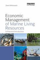 Economic Management of Marine Living Resources: A Practical Introduction 1849712581 Book Cover