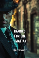 Trained For Sin (MAFIA) B0DPN92F1K Book Cover