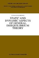 Static and Dynamic Aspects of General Disequilibrium Theory (Theory and Decision Library C:) 0792398130 Book Cover