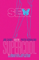 Sex, Book Two: Supercool 1632150050 Book Cover