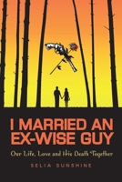 I Married an Ex-Wise Guy: Our Lives, Love and His Death Together 1964804019 Book Cover