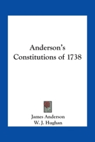 ANDERSONS CONSTITUTIONS OF 1738 1417915692 Book Cover