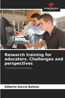 Research training for educators. Challenges and perspectives: Contributions and impacts B0CJ44XP5M Book Cover