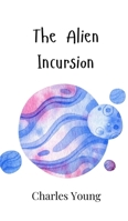 The Alien Incursion 9908004263 Book Cover