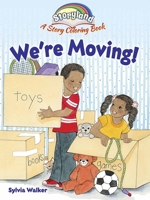 Storyland: We're Moving!: A Story Coloring Book 0486794121 Book Cover