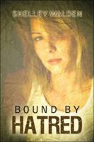 Bound by Hatred 1448924502 Book Cover