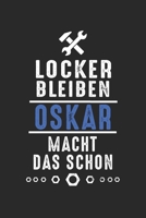 Locker bleiben Oskar macht das schon: Handwerker Mechaniker Schrauber Bastler und Hausmeister Geschenk Notizbuch liniert DIN A5 - 120 Seiten für ... Schreibheft Planer Tagebuch (German Edition) 1693456087 Book Cover