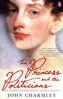 The Princess and the Politicians: Sex, Intrigue and Diplomacy, 1812-40 0670889644 Book Cover