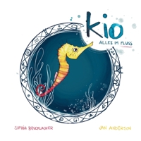 Kio: Alles im Fluss (German Edition) 1326568302 Book Cover