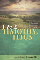 1 and 2 Timothy, Titus: A Theological Commentary for Preachers 1725275171 Book Cover