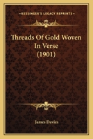 Threads of Gold: Woven in Verse 1141524716 Book Cover
