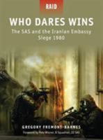 Who Dares Wins - The SAS and the Iranian Embassy Siege 1980 1846033950 Book Cover