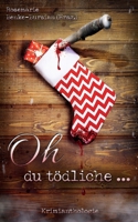 Oh du t?dliche ...: Krimianthologie 3752688629 Book Cover