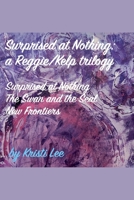 Surprised At Nothing: A Reggie/Kelp Trilogy B0GH2XKBJT Book Cover