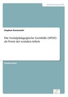 Die Sozialpadagogische Lernhilfe (Splh) ALS Form Der Sozialen Arbeit 3838685938 Book Cover