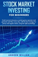 Stock market investing for beginners: Crash course to become a market genius operator and generate cash flow every day with the best strategy for penny and regular stocks using the right psychology. 169896031X Book Cover