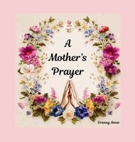 A Mother's Prayer B0GXQTQ7D1 Book Cover