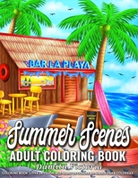 Summer Scenes: Adult Coloring Book Featuring Stress Relieving Summer Scenery Coloring Pages Perfect for Adults Relaxation and Coloring Gift Book Ideas B095GCZTW4 Book Cover