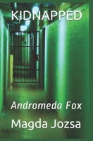 Andromeda Fox: Kidnapped B08L3NW9QL Book Cover