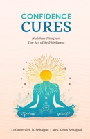Confidence Cures: The Art of Self-Wellness 9392209266 Book Cover
