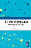 Tort Law in Bangladesh: Applications and Challenges 1032077611 Book Cover