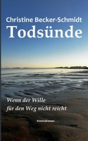 Todsünde: Wenn der Wille für den Weg nicht reicht (German Edition) 3769338669 Book Cover