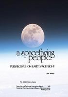 A Spacefaring People: Perspectives on Early Spaceflight 1493647091 Book Cover