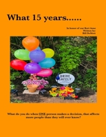 What 15 Years….. B08QSF72DJ Book Cover