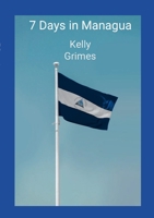 7 days in Managua 1312702362 Book Cover