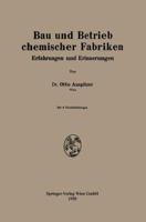 Bau Und Betrieb Chemischer Fabriken: Erfahrungen Und Erinnerungen 3662245116 Book Cover