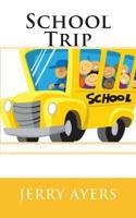 School Trip 1482564165 Book Cover