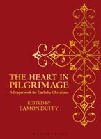 Heart in Pilgrimage: A Prayerbook for Catholic Christians 1408183994 Book Cover