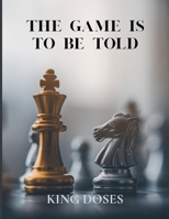 The Game is to be Told B0GG3XTMT7 Book Cover
