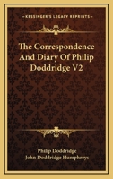 The Correspondence And Diary Of Philip Doddridge V2 1176242369 Book Cover