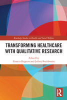 Transforming Healthcare with Qualitative Research 0367557754 Book Cover