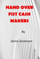 HAND OVER FIST CASH MAKERS B0BGNDXBWD Book Cover