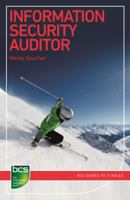 Information Security Auditor: Careers in information security (BCS Guides to IT Roles) 1780172168 Book Cover