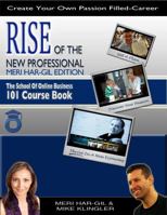 Rise of the New Professional - Meri Har-Gil Edition": The School of Online Business 101 Course Book 1938608070 Book Cover