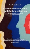 Carnevale come cura dell'Ombra collettiva 1326511572 Book Cover