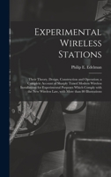 Experimental Wireless Stations: Their Theory, Design, Construction and Operation Including Wireless 1409718271 Book Cover